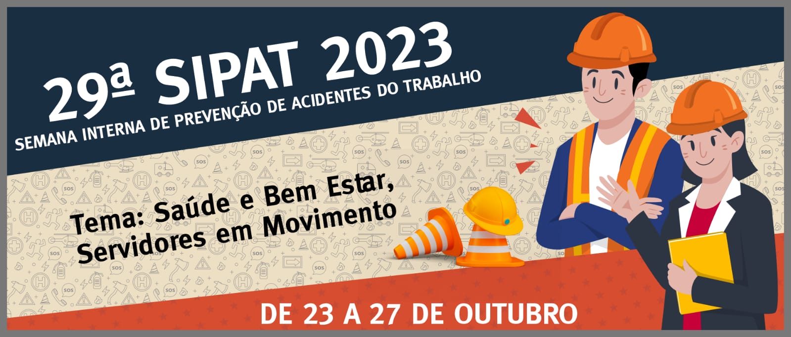 29ª SIPAT - Semana Interna de Prevenção de Acidentes 2023