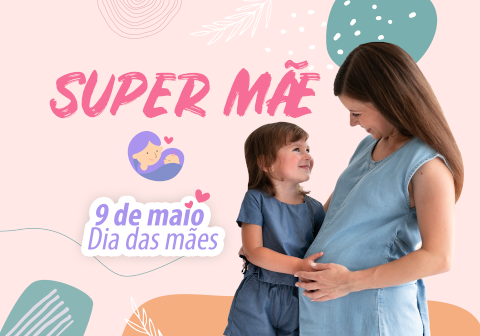 Parabéns a todas SUPERMÃES