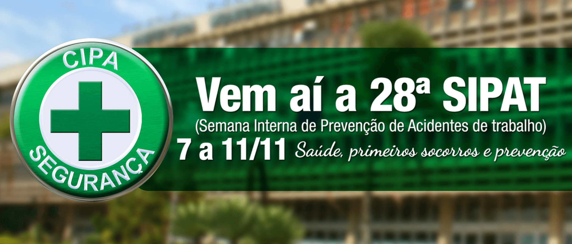 28ª Semana Interna de Prevenção de Acidentes de Trabalho